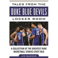 Tales from the Duke Blue Devils Locker Room 9781613219577