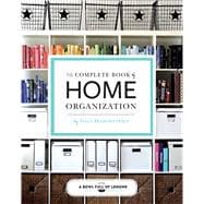 The Complete Book of Home Organization 200+ Tips and Projects 9781616289577