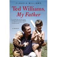 Ted Williams, My Father 9780062259578