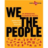 We the People: An Introduction to American Politics (Eighth Texas Edition) 9780393149579