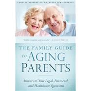The Family Guide to Aging Parents 9781939629579