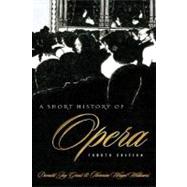 A Short History of Opera 9780231119580