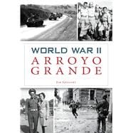 World War II Arroyo Grande 9781467119580