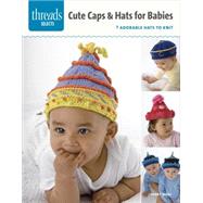 Caps & Hats for Babies: 7 Adorable Hats to Knit 9781627109581