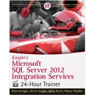 Knight's Microsoft SQL Server 2012 Integration Services 24-Hour Trainer 9781118479582