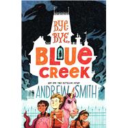 Bye-bye, Blue Creek 9781534419582