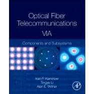 Optical Fiber Telecommunications Vol. 1A : Components and Subsystems 9780123969583