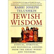 Jewish Wisdom: Ethical, Spiritual, and Historical Lessons from the Great Works and Thinkers 9780688129583