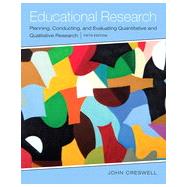 Educational Research: Planning, Conducting, and Evaluating Quantitative and Qualitative Research, Fifth Edition 9780133549584