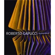 Roberto Capucci : Art into Fashion 9780300169584