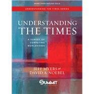 Understanding the Times A Survey of Competing Worldviews 9781434709585