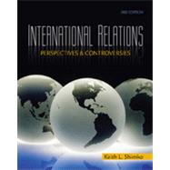 International Relations: Perspectives and Controversies, 3rd Edition 9781133339588