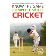 Know the Game: Complete skills: Cricket 9781472919588