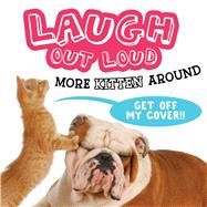 Laugh Out Loud More Kitten Around 9781481499590