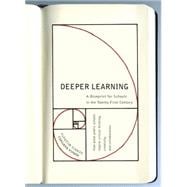 Deeper Learning: How Eight Innovative Public Schools Are Transforming Education in the Twenty-first Century 9781595589590
