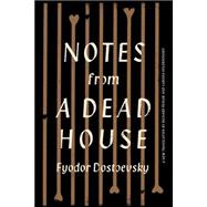 Notes from a Dead House 9780307959591
