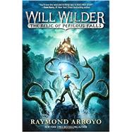 Will Wilder #1: The Relic of Perilous Falls 9780553539592