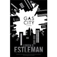 Gas City A Novel 9780765319593