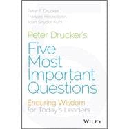 Peter Drucker's Five Most Important Questions: Enduring Wisdom for Today's Leaders 9781118979594