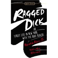 Ragged Dick: Or, Street Life in New York With the Boot Blacks 9780451469595