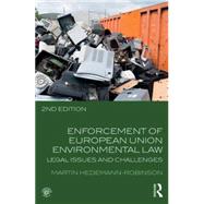 Enforcement of European Union Environmental Law: Legal Issues and Challenges 9780415659598