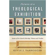 Pictures at a Theological Exhibition 9780830839599