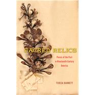 Sacred Relics: Pieces of Past in Nineteenth-century America 9780226059600