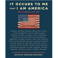 It Occurs to Me That I Am America New Stories and Art 9781501179600