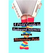 A Field Guide to Awkward Silences 9780451469601