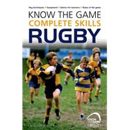 Know the Game: Complete skills: Rugby 9781472919601