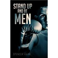 Stand Up and Be Men 9781633069602