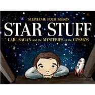 Star Stuff Carl Sagan and the Mysteries of the Cosmos 9781596439603