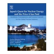 Japan’s Quest for Nuclear Energy and the Price It Has Paid 9780128179604