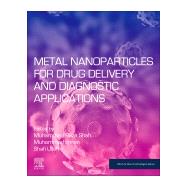 Metal Nanoparticles for Drug Delivery and Diagnostic Applications 9780128169605