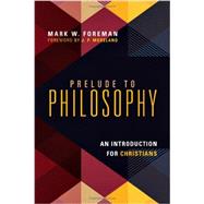 Prelude to Philosophy 9780830839605