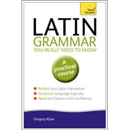 Latin Grammar You Really Need to Know: A Teach Yourself Guide 9781444189605