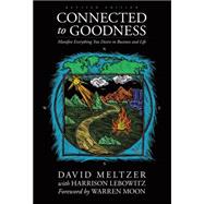 Connected to Goodness: Manifest Everything You Desire in Business and Life 9780990769606