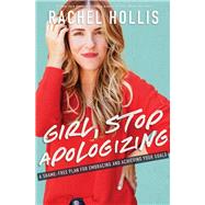 Girl, Stop Apologizing 9781400209606