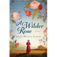A Wilder Rose 9781477849606