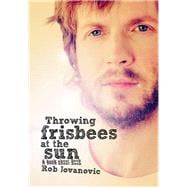 Throwing Frisbees at the Sun: A Book About Beck 9781908279606