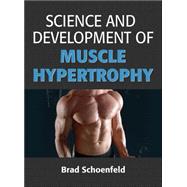 Science and Development of Muscle Hypertrophy 9781492519607