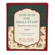 God Is in the Small Stuff Family Advent Devotional: Invite God into the Details of Your Christmas Preparation 9781630589608