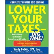 Lower Your Taxes - BIG TIME! 2015 Edition: Wealth Building, Tax Reduction Secrets from an IRS Insider 9780071849609