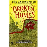 Broken Homes A Rivers of London Novel 9780756409609