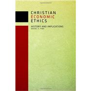 Christian Economic Ethics: History and Implications 9780800699611