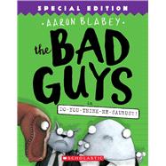 The Bad Guys in Do-You-Think-He-Saurus?!: Special Edition (The Bad Guys #7) 9781338189612
