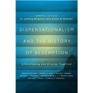 Dispensationalism and the History of Redemption A Developing and Diverse Tradition 9780802409614