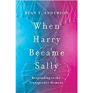When Harry Became Sally 9781594039614