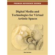 Digital Media and Technologies for Virtual Artistic Spaces 9781466629615