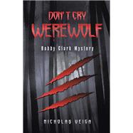 Don't Cry Werewolf 9781796089615
